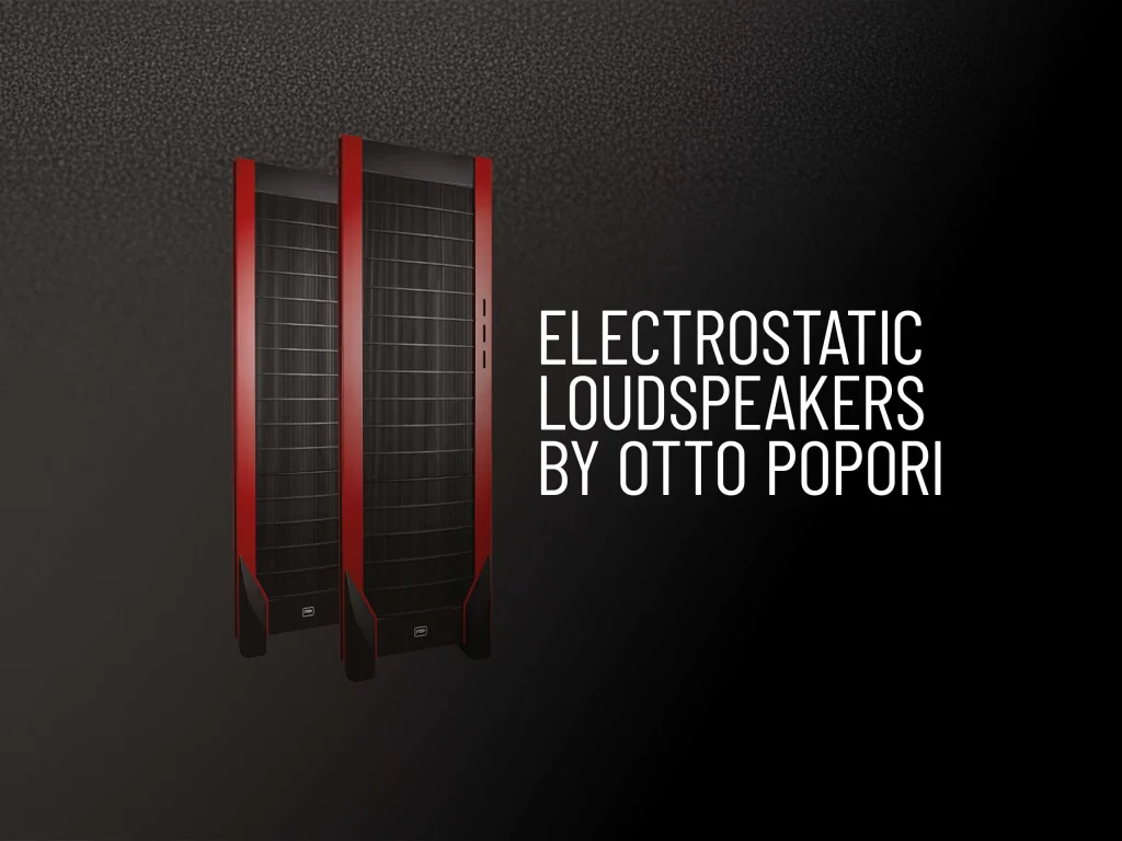 Popori Ottó elektrosztatikus hangfalai a high-end rendszerhez